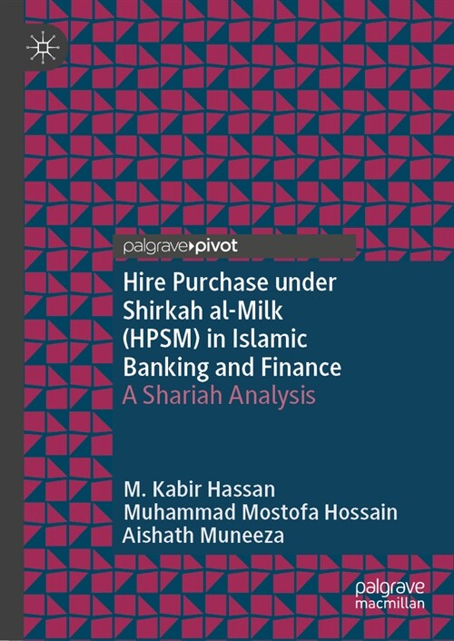 Hire Purchase Under Shirkah Al-Milk (Hpsm) in Islamic Banking and Finance: A Shariah Analysis (Hardcover, 2023)