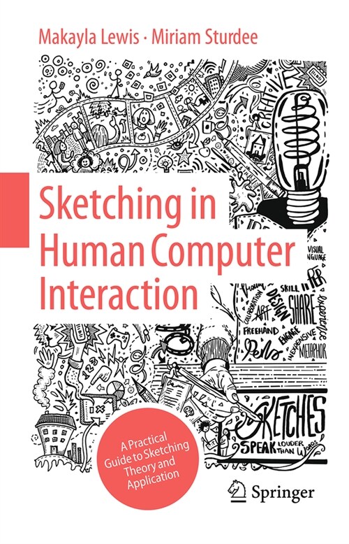Sketching in Human Computer Interaction: A Practical Guide to Sketching Theory and Application (Paperback, 2024)
