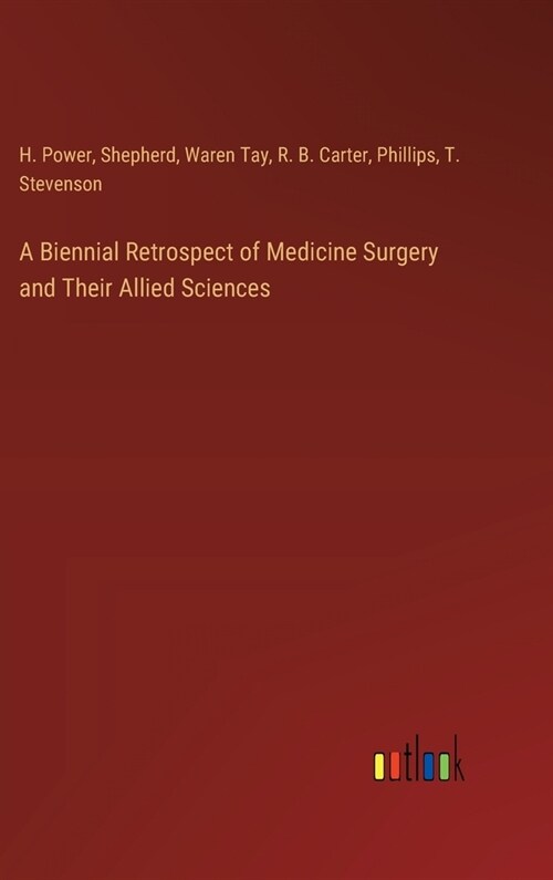 A Biennial Retrospect of Medicine Surgery and Their Allied Sciences (Hardcover)