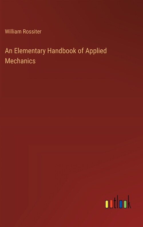 An Elementary Handbook of Applied Mechanics (Hardcover)