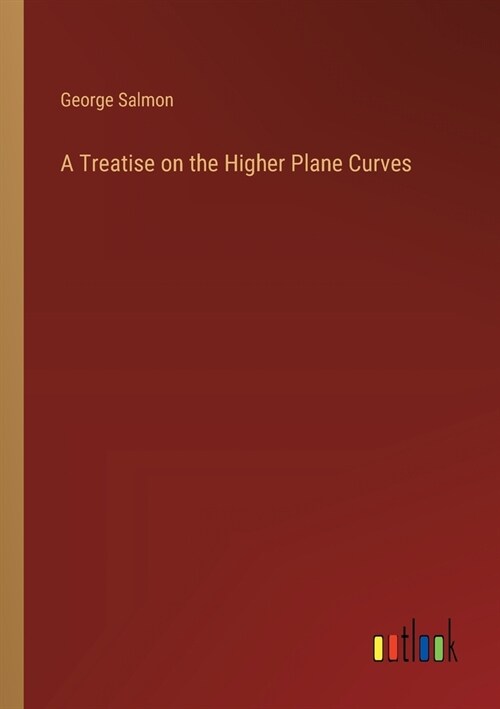 A Treatise on the Higher Plane Curves (Paperback)