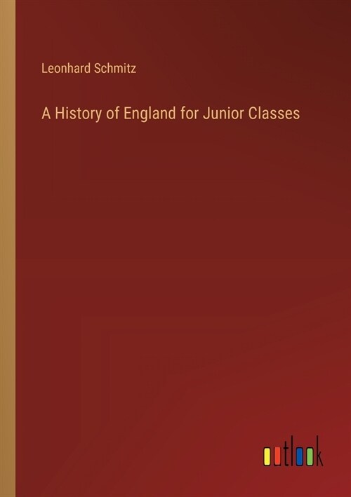 A History of England for Junior Classes (Paperback)