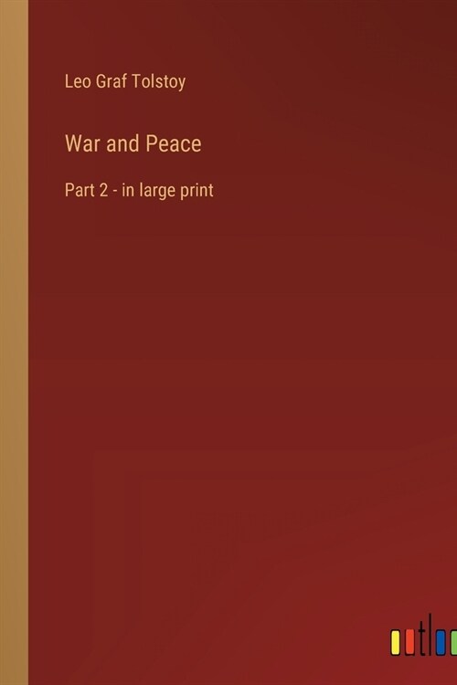 War and Peace: Part 2 - in large print (Paperback)