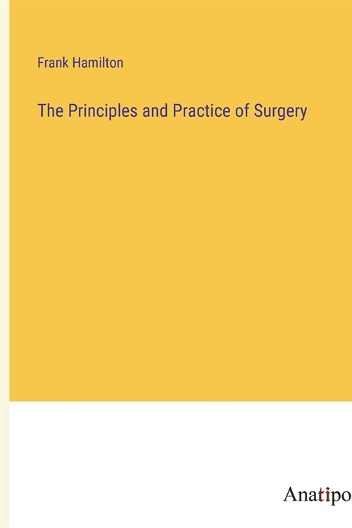 The Principles and Practice of Surgery (Paperback)