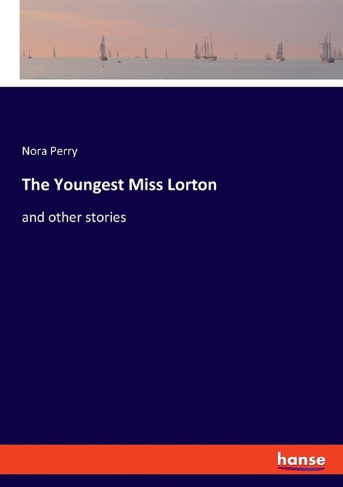 The Youngest Miss Lorton: and other stories (Paperback)