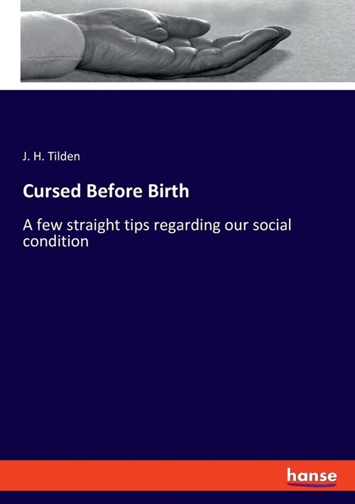 Cursed Before Birth: A few straight tips regarding our social condition (Paperback)
