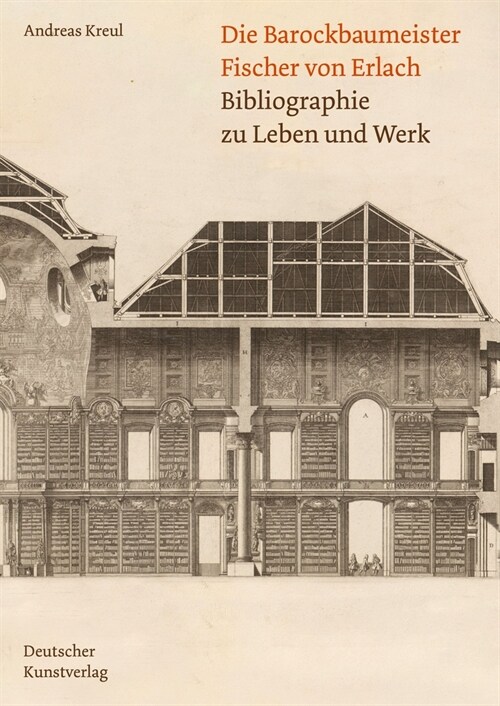 Die Barockbaumeister Fischer Von Erlach: Bibliographie Zu Leben Und Werk (Paperback)