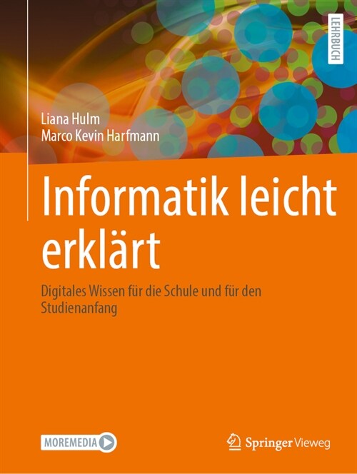 Informatik Leicht Erkl?t: Digitales Wissen F? Die Schule Und F? Den Studienanfang (Paperback, 1. Aufl. 2024)