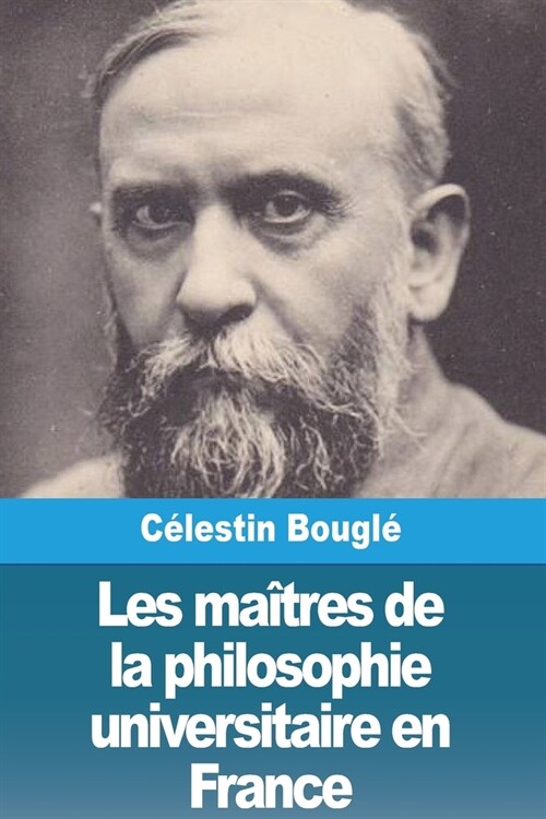 Les ma?res de la philosophie universitaire en France (Paperback)
