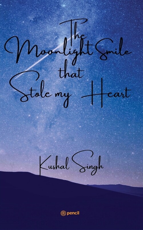 The Moonlight Smile that Stole my Heart: The Unread Love story of a writer (Paperback)