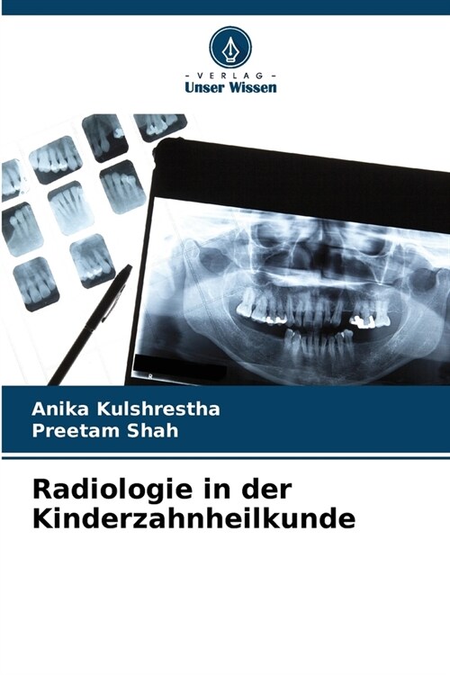 Radiologie in der Kinderzahnheilkunde (Paperback)