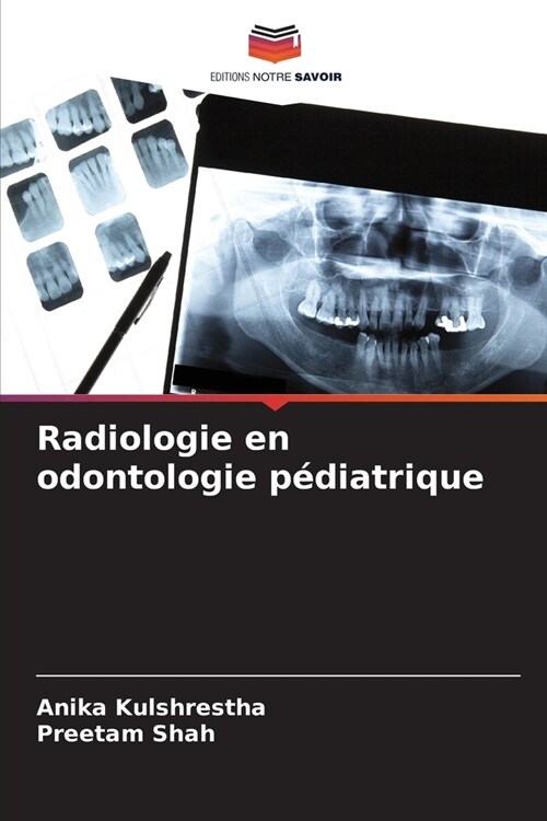 Radiologie en odontologie p?iatrique (Paperback)