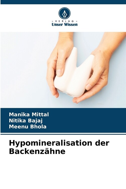 Hypomineralisation der Backenz?ne (Paperback)