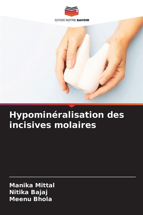 Hypomin?alisation des incisives molaires (Paperback)