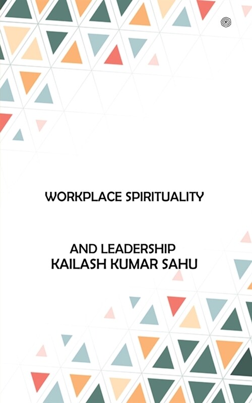 Workplace Spirituality and Leadership (Paperback)