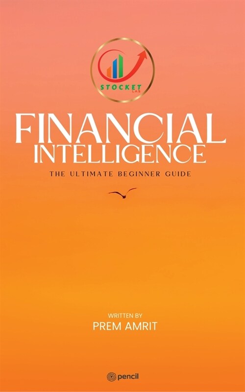 Financial Intelligence: The Ultimate Beginner Guide (Paperback)