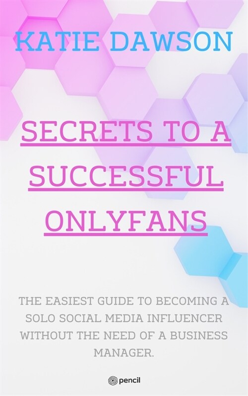 Secrets to a Successful Onlyfans (Paperback)