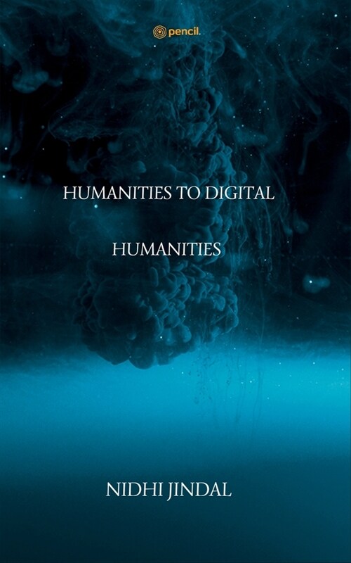 Humanities to Digital Humanities (Paperback)