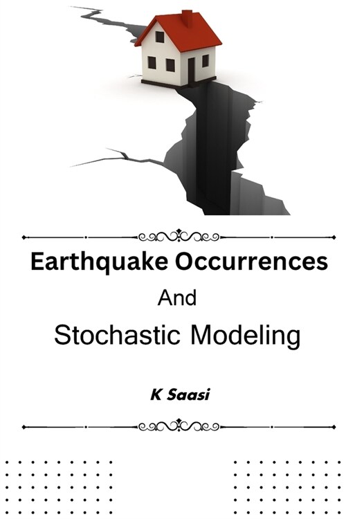 Earthquake Occurrences And Stochastic Modeling (Paperback)