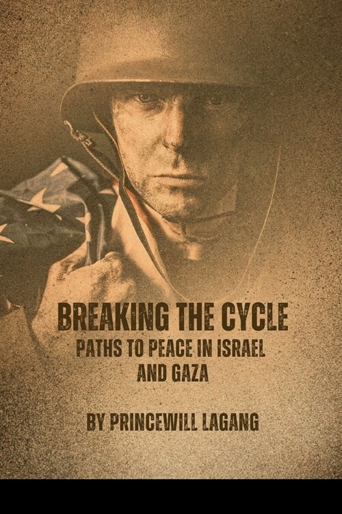Breaking the Cycle: Paths to Peace in Israel and Gaza (Paperback)