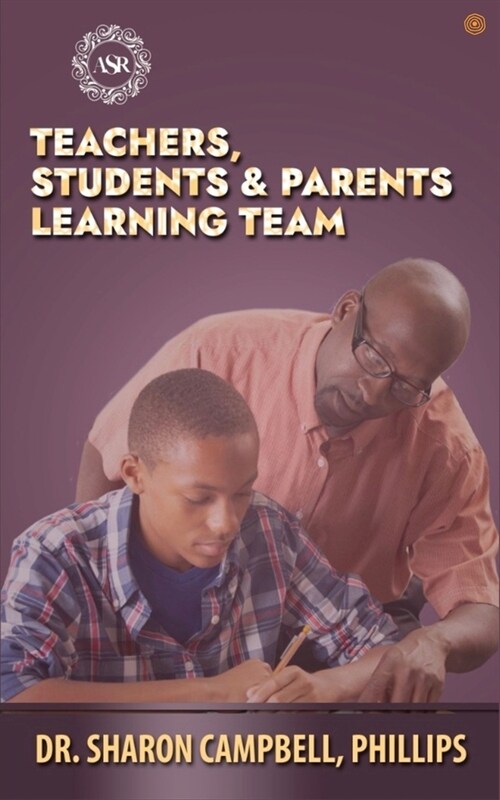 Teachers, Students and parents Learning Team: Education and Learning (Paperback)