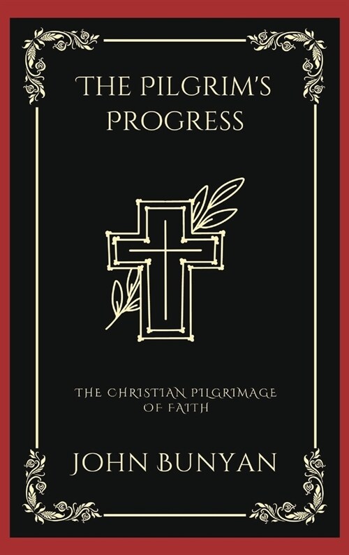 The Pilgrims Progress: The Christian Pilgrimage of Faith (Grapevine Press) (Hardcover)