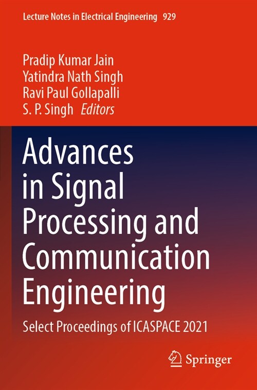 Advances in Signal Processing and Communication Engineering: Select Proceedings of Icaspace 2021 (Paperback, 2022)