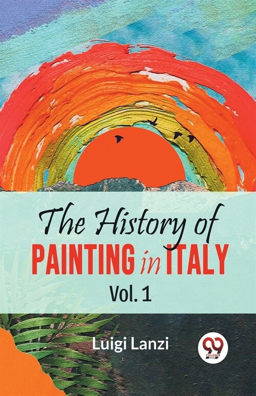 The History Of Painting In Italy Vol.1 (Paperback)