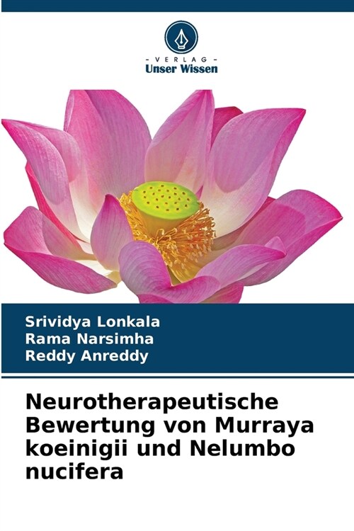 Neurotherapeutische Bewertung von Murraya koeinigii und Nelumbo nucifera (Paperback)