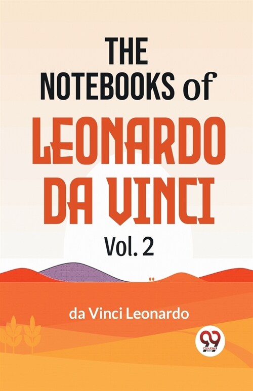 The Notebooks Of Leonardo Da Vinci Vol.2 (Paperback)