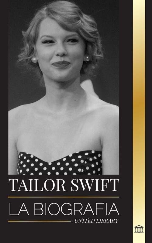 Taylor Swift: La biograf? de la nueva reina del pop, su impacto mundial y los American Music Awards: de ra?es country a sensaci? (Paperback)