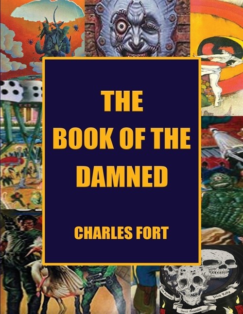 The Book of the Damned: The Original Classic of Paranormal Exploration (Paperback)
