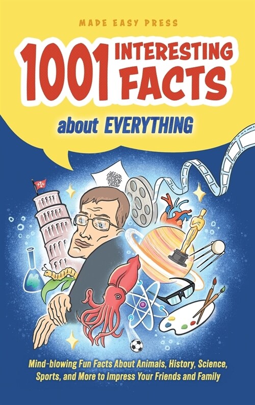 1001 Interesting Facts About Everything: Mind-blowing Fun Facts About Animals, History, Science, Sports, and More to Impress Your Friends and Family (Hardcover)