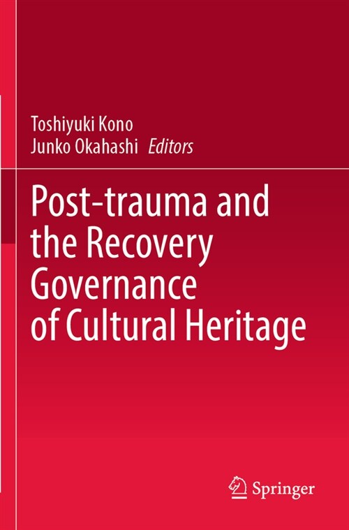 Post-Trauma and the Recovery Governance of Cultural Heritage (Paperback, 2023)