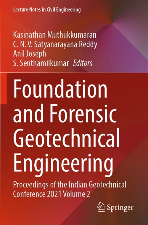 Foundation and Forensic Geotechnical Engineering: Proceedings of the Indian Geotechnical Conference 2021 Volume 2 (Paperback, 2023)