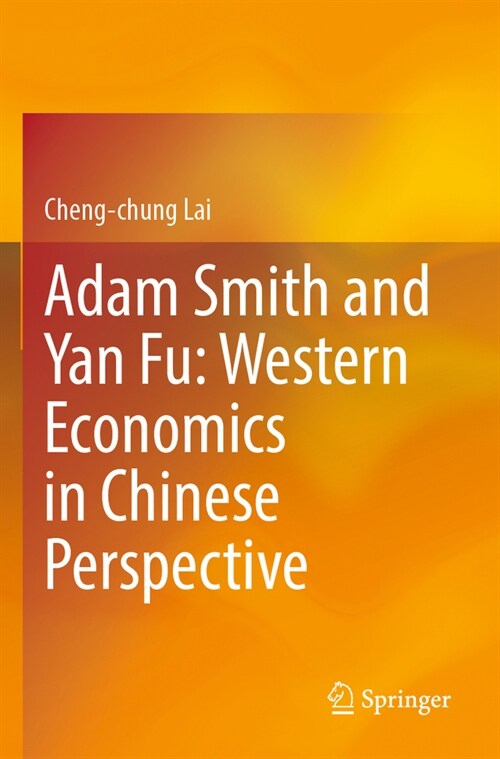 Adam Smith and Yan Fu: Western Economics in Chinese Perspective (Paperback, 2022)