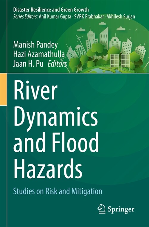 River Dynamics and Flood Hazards: Studies on Risk and Mitigation (Paperback, 2023)