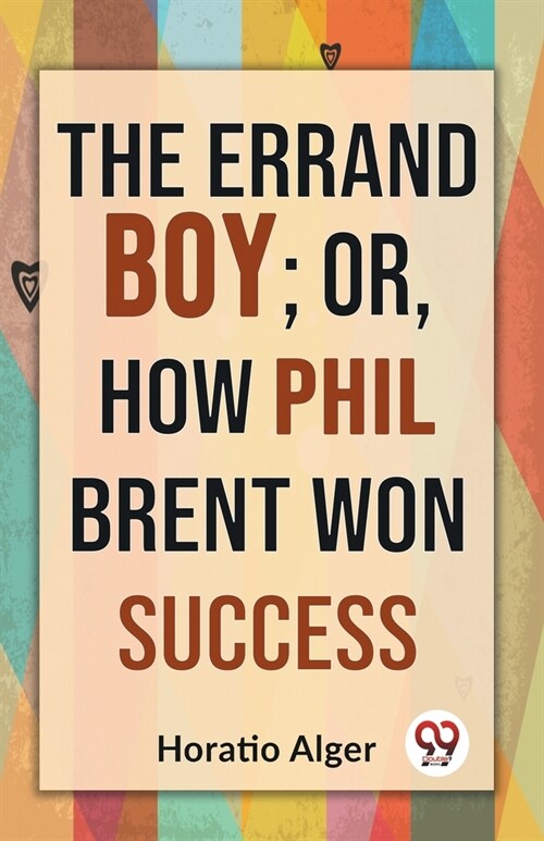 The Errand Boy; Or, How Phil Brent Won Success (Paperback)