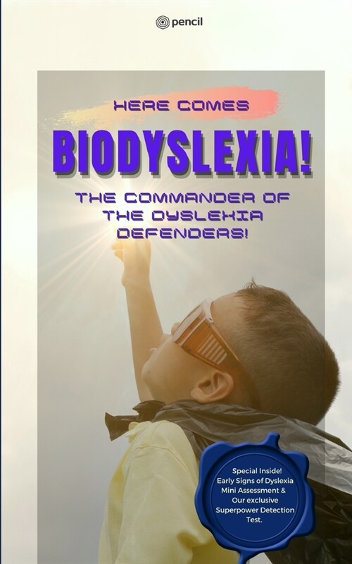 Here Comes BioDyslexia! The Commander of the Dyslexia Defenders! (Paperback)