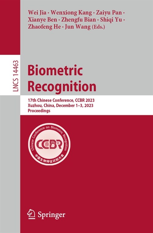 Biometric Recognition: 17th Chinese Conference, Ccbr 2023, Xuzhou, China, December 1-3, 2023, Proceedings (Paperback, 2023)