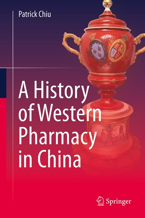 A History of Western Pharmacy in China (Hardcover, 2023)