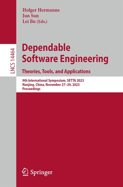 Dependable Software Engineering. Theories, Tools, and Applications: 9th International Symposium, Setta 2023, Nanjing, China, November 27-29, 2023, Pro (Paperback, 2024)