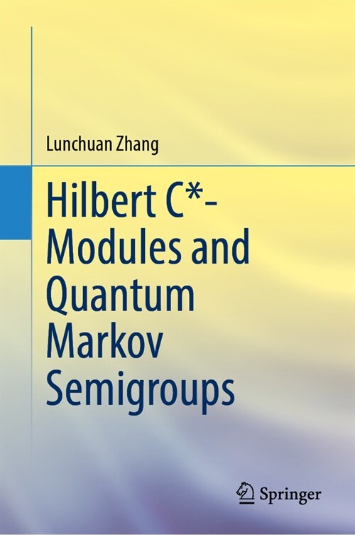 Hilbert C*- Modules and Quantum Markov Semigroups (Hardcover, 2024)