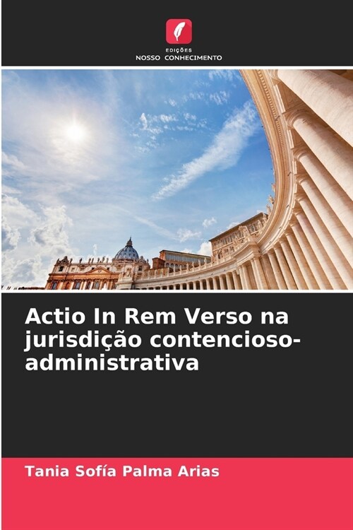 Actio In Rem Verso na jurisdi豫o contencioso-administrativa (Paperback)