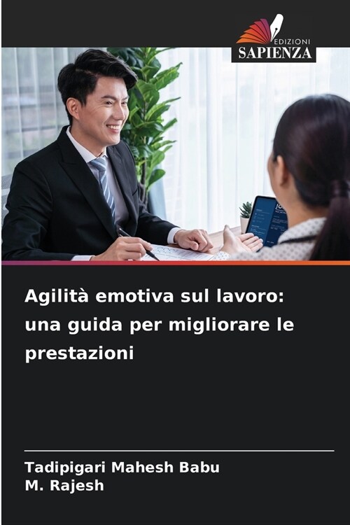 Agilit?emotiva sul lavoro: una guida per migliorare le prestazioni (Paperback)