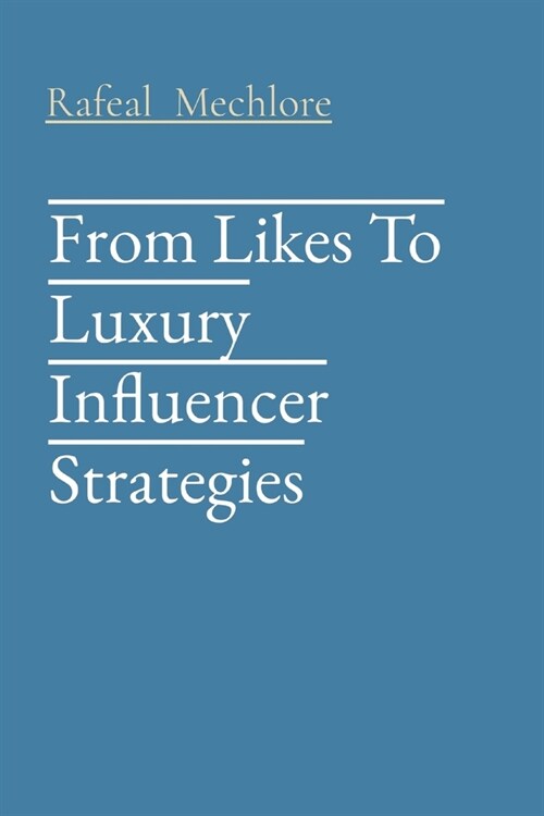 From Likes To Luxury Influencer Strategies (Paperback)