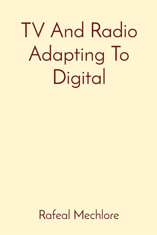 TV And Radio Adapting To Digital (Paperback)