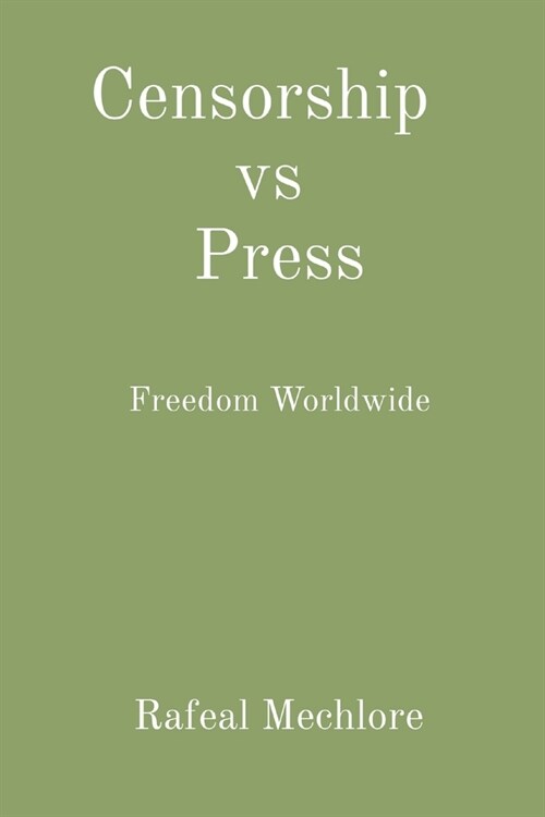 Censorship vs Press: Freedom Worldwide (Paperback)