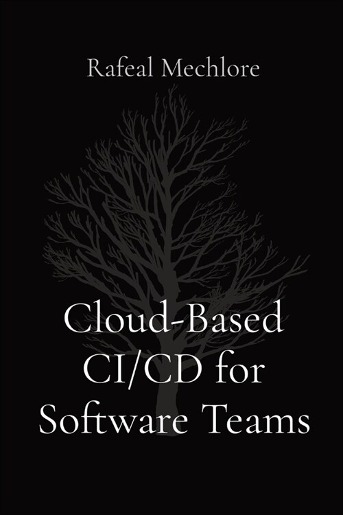 Cloud-Based CI/CD for Software Teams (Paperback)