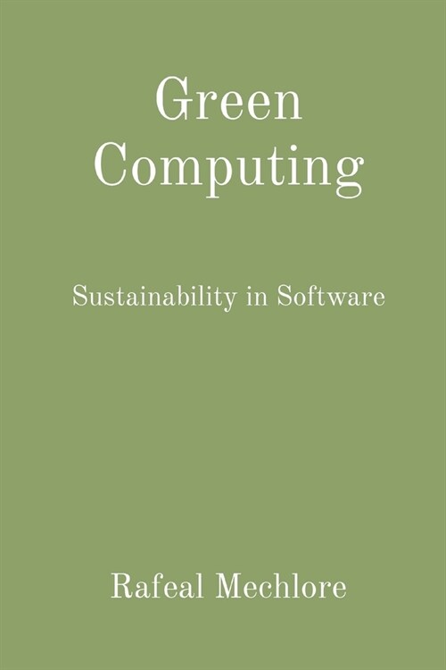 Green Computing: Sustainability in Software (Paperback)